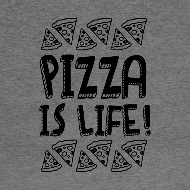 Pizza Is Life v1 by Arch City Tees